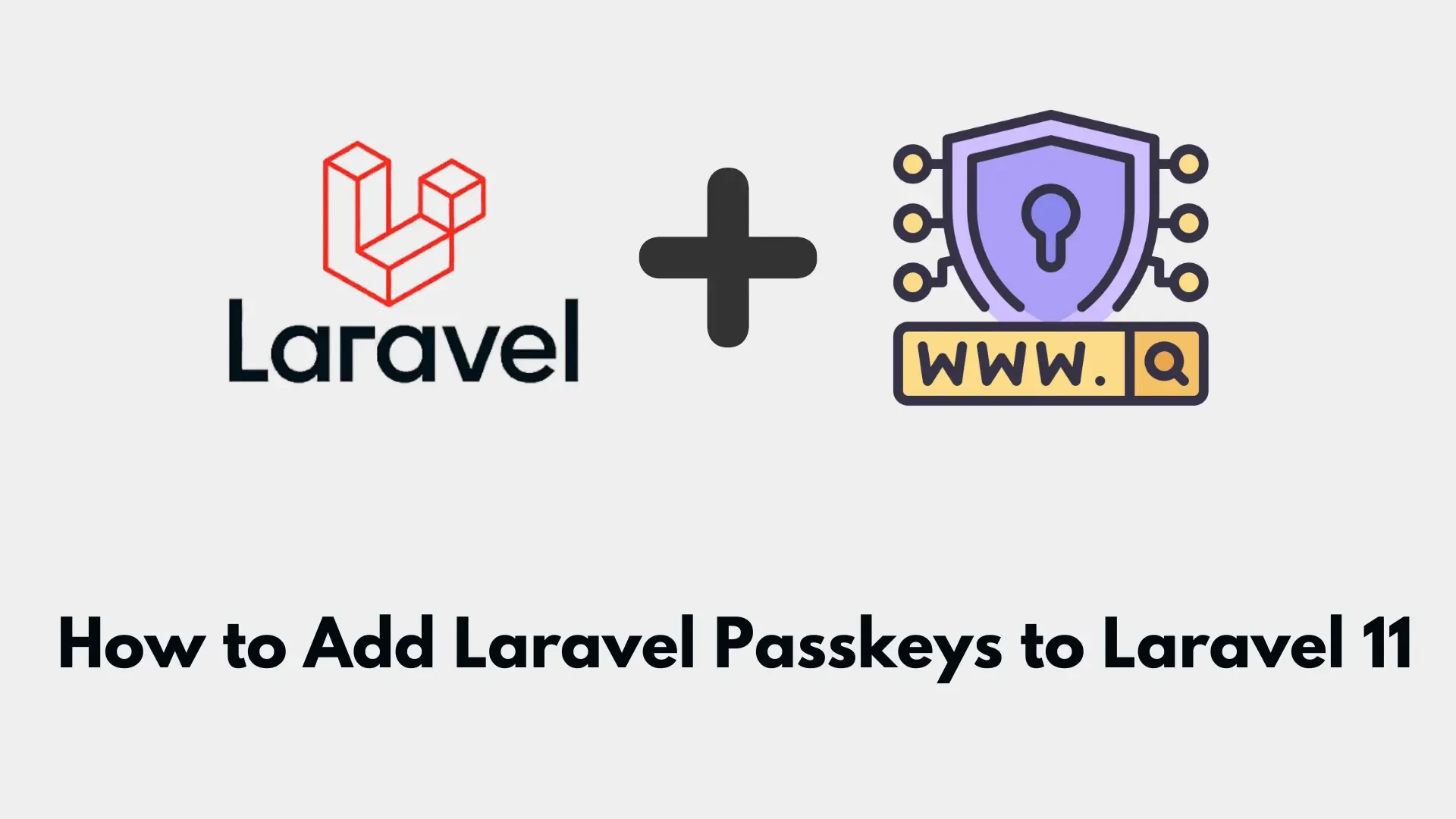 How to Add Laravel Passkeys to Laravel 11